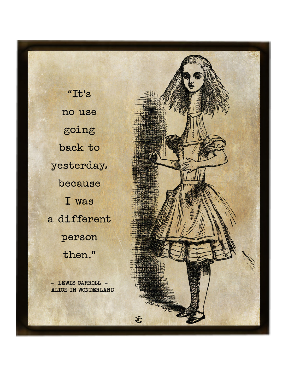 Alice In Wonderland Quote - I was a different person yesterday