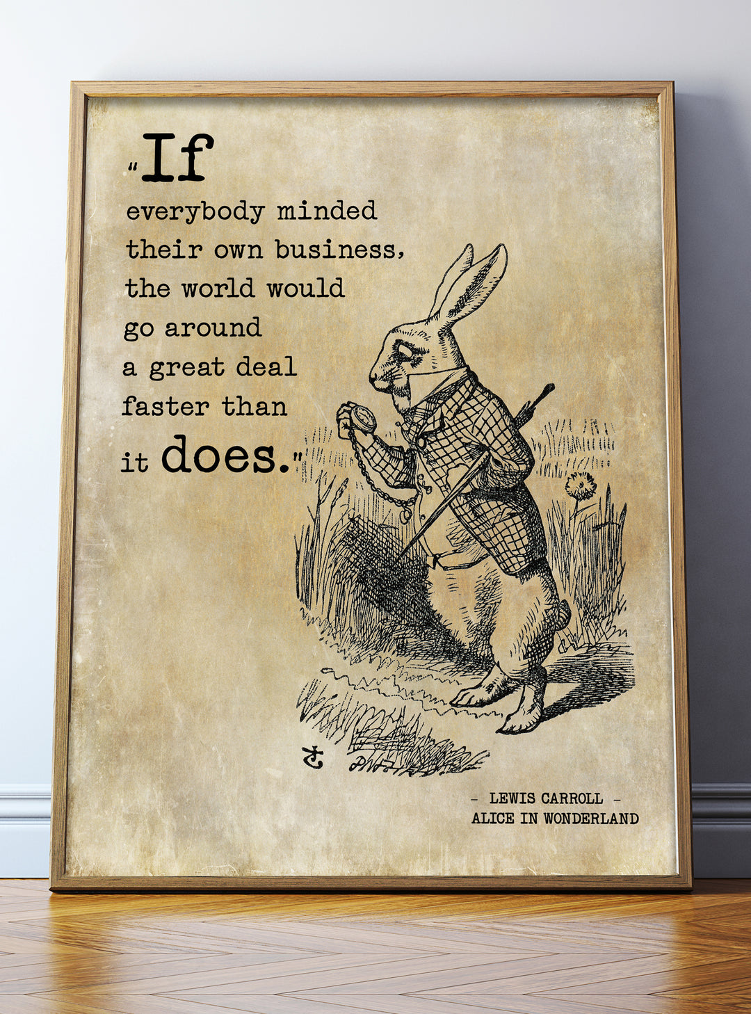 If everybody minded their own business Alice In Wonderland Quote