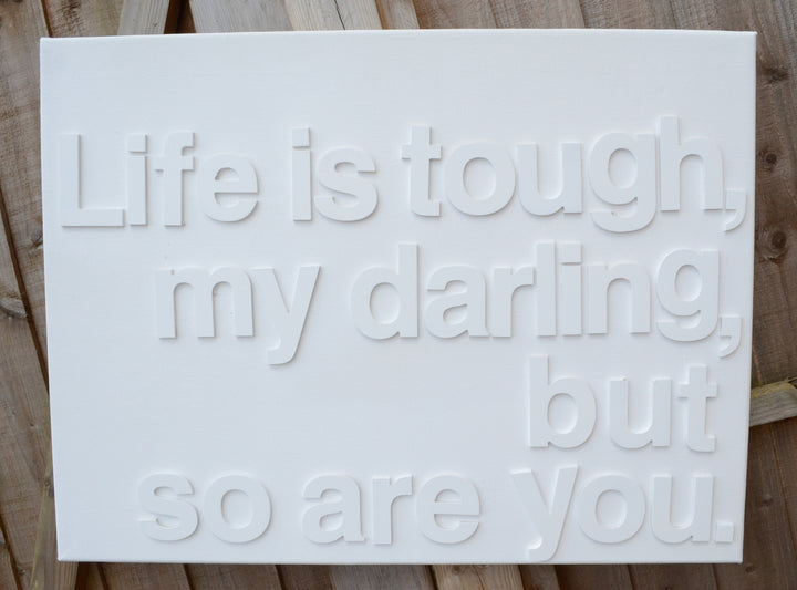 Life is tough my darling, Typographic Canvas, Live Life Happy  Motivational Quote