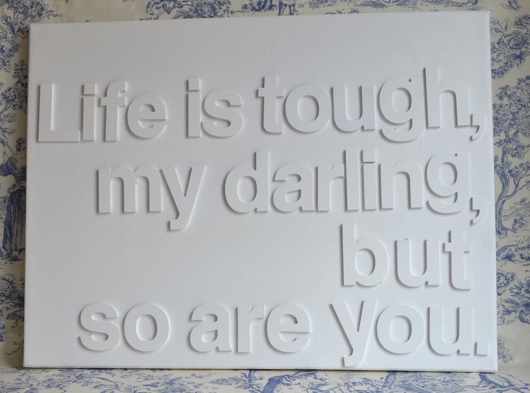 Life is tough my darling, Typographic Canvas, Live Life Happy  Motivational Quote