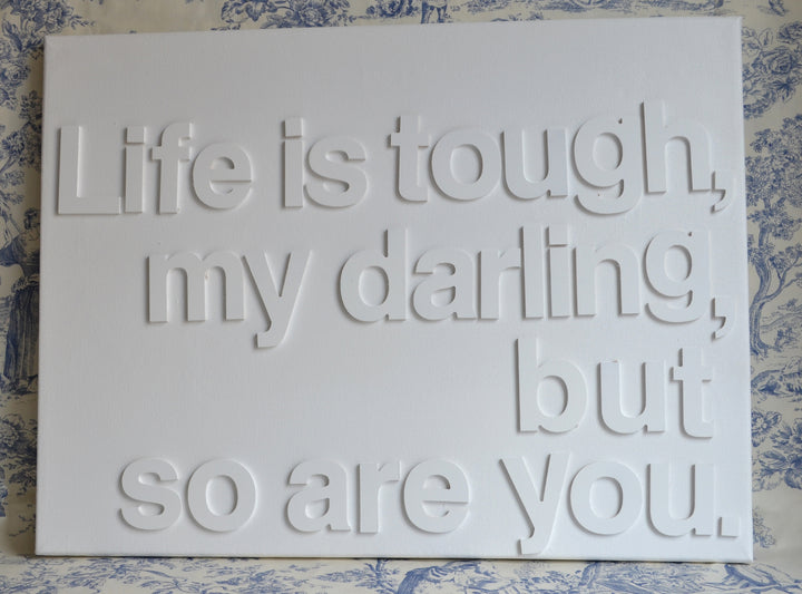 Life is tough my darling, Typographic Canvas, Live Life Happy  Motivational Quote